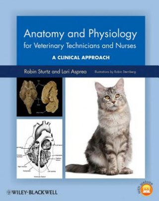 Könyv Anatomy and Physiology for Veterinary Technicians and Nurses - A Clinical Approach Robin Sturtz