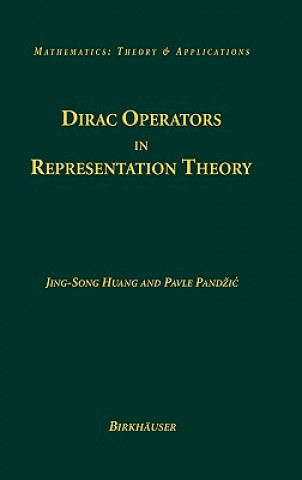 Kniha Dirac Operators in Representation Theory Huang Jing-Song