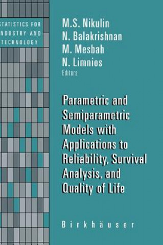 Книга Parametric and Semiparametric Models with Applications to Reliability, Survival Analysis, and Quality of Life Mikhail S. Nikulin