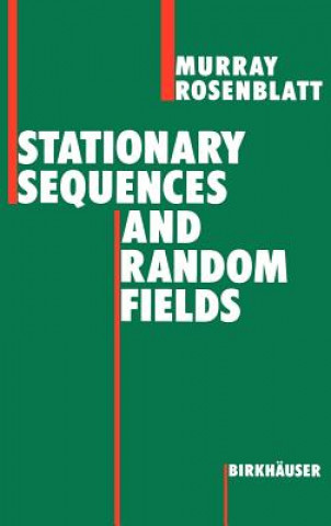 Kniha Stationary Sequences and Random Fields Murray Rosenblatt