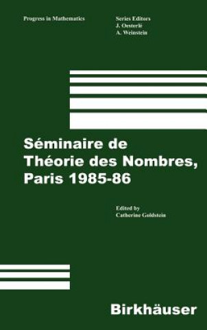 Könyv Séminaire de Théorie des Nombres, Paris 1985-86 C. Goldstein