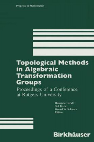 Könyv Topological Methods in Algebraic Transformation Groups raft