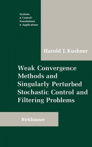 Libro Weak Convergence Methods and Singularly Perturbed Stochastic Control and Filtering Problems Harold J. Kushner