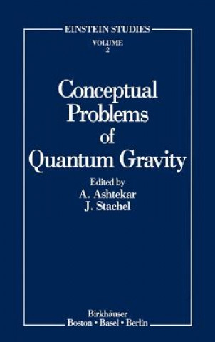 Kniha Conceptual Problems of Quantum Gravity Abhay Ashtekar