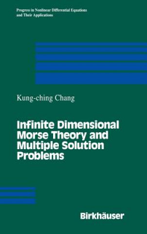 Könyv Infinite Dimensional Morse Theory and Multiple Solution Problems Kwang-Chih Chang