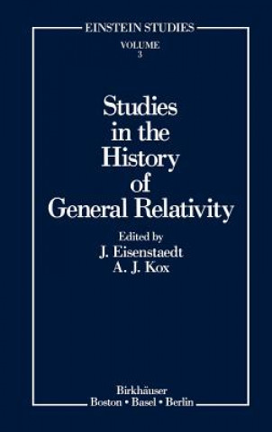 Könyv Studies in the History of General Relativity Jean Eisenstaedt