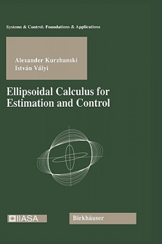 Kniha Ellipsoidal Calculus for Estimation and Control Alexander Kurzhanski