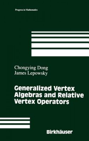 Książka Generalized Vertex Algebras and Relative Vertex Operators Chongying Dong