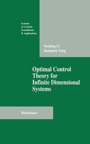 Książka Optimal Control Theory for Infinite Dimensional Systems Xungjing Li