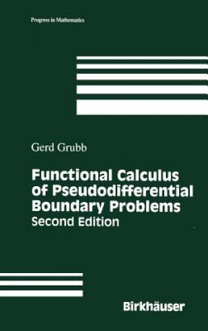 Kniha Functional Calculus of Pseudodifferential Boundary Problems Gerd Grubb