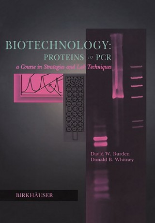 Buch Biotechnology Proteins to PCR David W. Burden