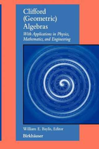 Książka Clifford (Geometric) Algebras William E. Baylis