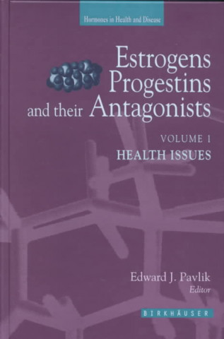 Carte Estrogens, Progestins and their Antagonists Edward J. Pavlik