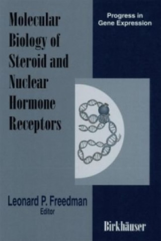 Knjiga Molecular Biology of Steroid and Nuclear Hormone Receptors Leonard Freedman