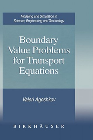 Kniha Boundary Value Problems for Transport Equations Valeri Agoshkov