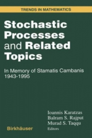Carte Stochastic Processes and Related Topics Ioannis Karatzas