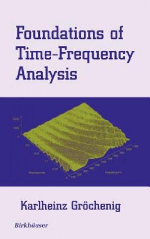 Book Foundations of Time-Frequency Analysis Karlheinz Gröchenig