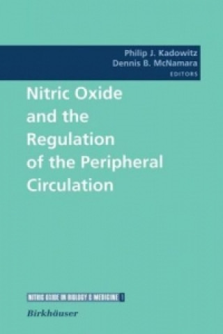 Książka Nitric Oxide and the Regulation of the Peripheral Circulation Philip J. Kadowitz