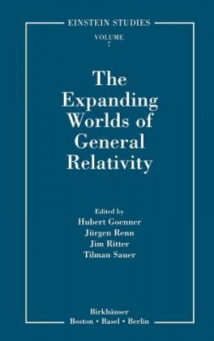 Kniha Expanding Worlds of General Relativity Hubert Goenner