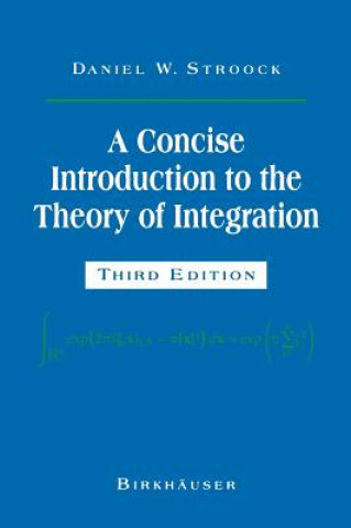 Könyv A Concise Introduction to the Theory of Integration Daniel W. Stroock