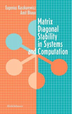 Carte Matrix Diagonal Stability in Systems and Computation Eugenius Kaszkurewicz