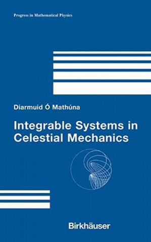 Kniha Integrable Systems in Celestial Mechanics Diarmuid Ó Mathúna