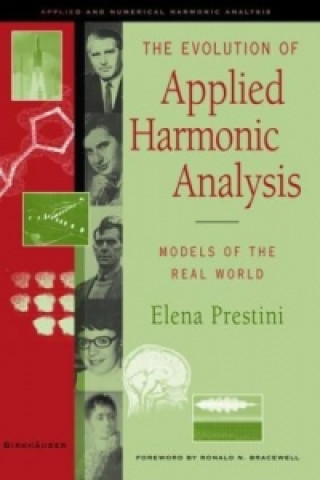 Carte The Evolution of Applied Harmonic Analysis Elena Prestini