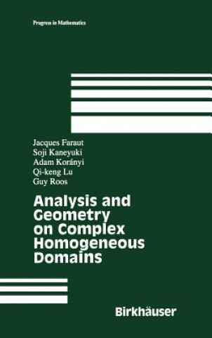 Книга Analysis and Geometry on Complex Homogeneous Domains Jacques Faraut