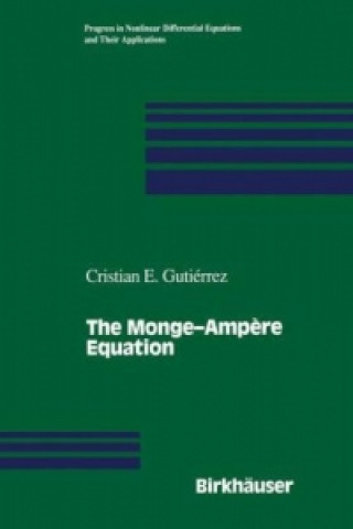 Książka The Monge-Ampère Equation Cristian E. Gutierrez