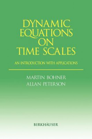Kniha Dynamic Equations on Time Scales Martin Bohner