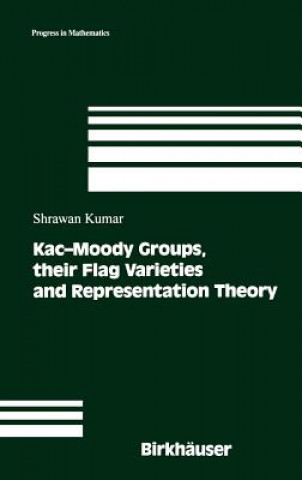 Könyv Kac-Moody Groups, their Flag Varieties and Representation Theory Shrawan Kumar