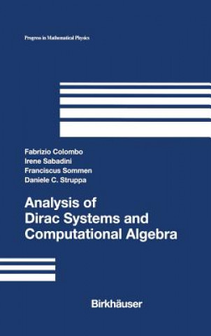 Książka Analysis of Dirac Systems and Computational Algebra Fabrizio Colombo