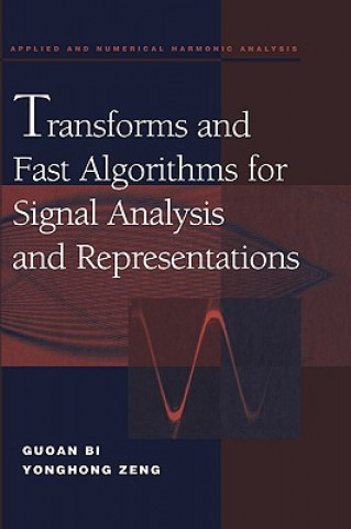 Kniha Transforms and Fast Algorithms for Signal Analysis and Representations Guoan Bi