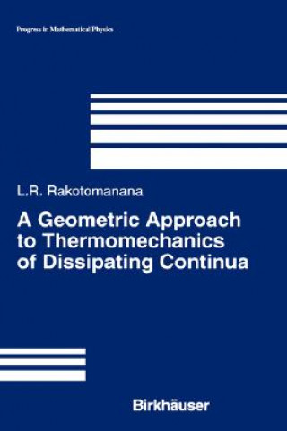 Kniha Geometric Approach to Thermomechanics of Dissipating Continua Lalao Rakotomanana