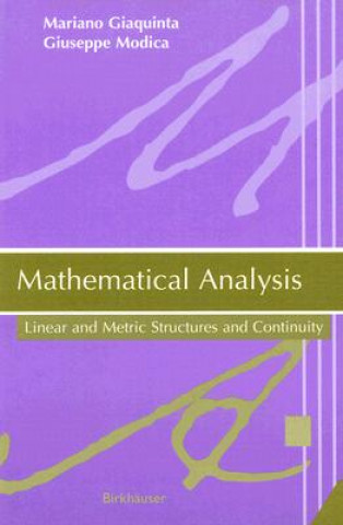 Knjiga Mathematical Analysis, Linear and Metric Structures, Continuity Mariano Giaquinta
