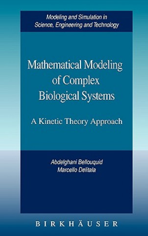 Kniha Mathematical Modeling of Complex Biological Systems A. Bellouquid