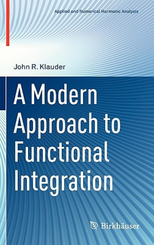 Książka Modern Approach to Functional Integration John R. Klauder