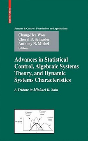 Kniha Advances in Statistical Control, Algebraic Systems Theory, and Dynamic Systems Characteristics Chang-Hee Won
