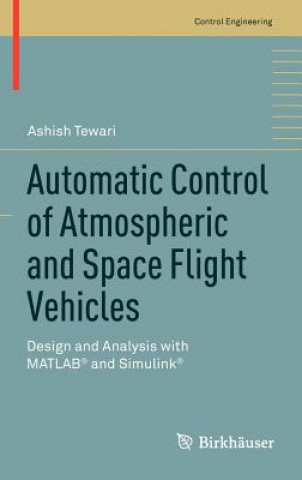 Book Automatic Control of Atmospheric and Space Flight Vehicles Ashish Tewari