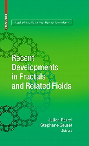 Könyv Recent Developments in Fractals and Related Fields Julien Barral