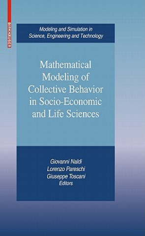 Kniha Mathematical Modeling of Collective Behavior in Socio-Economic and Life Sciences Giovanni Naldi