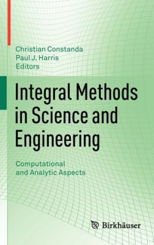 Kniha Integral Methods in Science and Engineering Christian Constanda