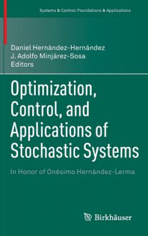 Kniha Optimization, Control, and Applications of Stochastic Systems Daniel Hernández-Hernández