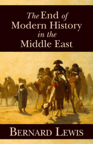 Kniha End of Modern History in the Middle East Bernard Lewis