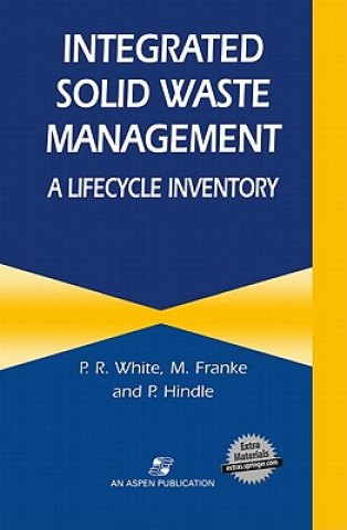 Книга Integrated Solid Waste Management: A Lifecycle Inventory P.R. White