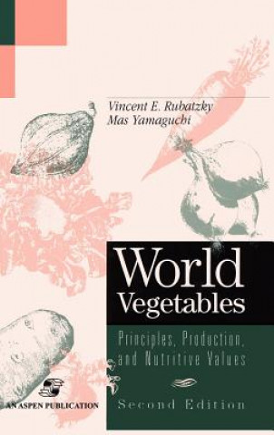 Libro World Vegetables: Principles, Production and Nutritive Values Vincent E. Rubatzky