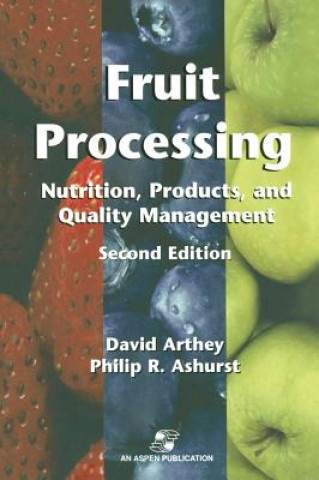 Carte Fruit Processing: Nutrition, Products, and Quality Management Philip R. Ashurst