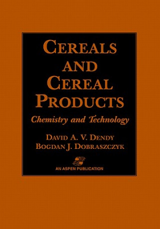 Kniha Cereals and Cereal Products: Technology and Chemistry David A. V. Dendy