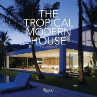Книга Tropical Modern House Raul A. Barreneche