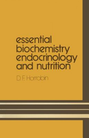 Könyv Essential Biochemistry, Endocrinology and Nutrition D.F. Horrobin